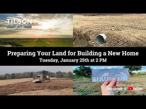 Tilson Live! Preparing Your Land for Building A New Home