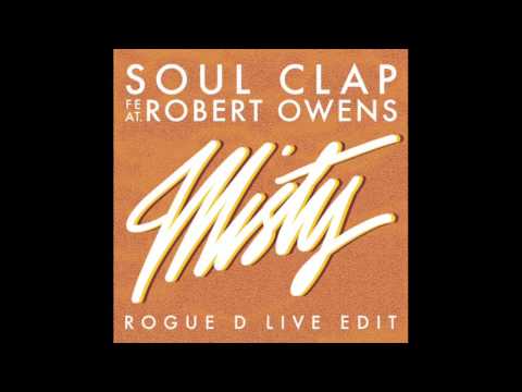 Soul Clap - Misty feat Robert Owens (Rogue D Live Edit) (Soul Clap Records)