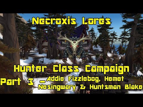World of Warcraft: Legion - Hunter Class Campaign pt 3 - Addie, Hemet Nesingwary & Huntsman Blake