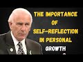 The Importance Of Self Reflection In Personal Growth Jim Rohn Inspired