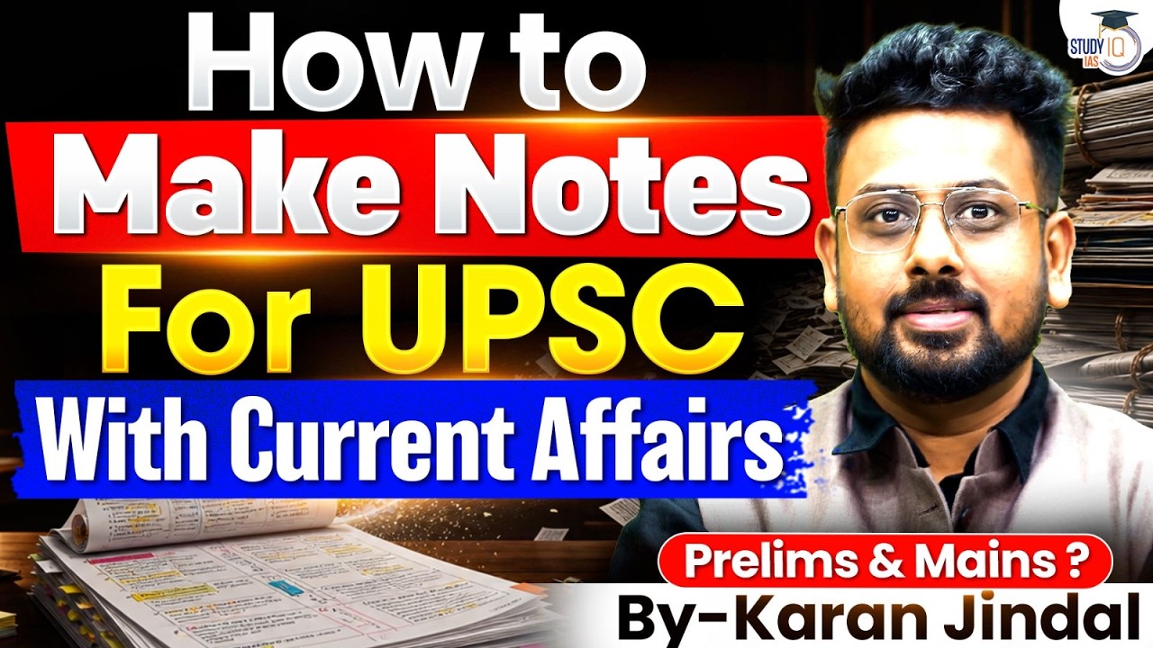 How to make Notes with Current Affairs for UPSC 2026- 2027? | StudyIQ IAS