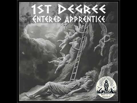 1st Degree: Entered Apprentice