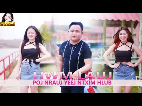 Hwm Lauj/ Poj Nrauj Yeej Ntxim Hlub 2022/ [Original Music 2022]