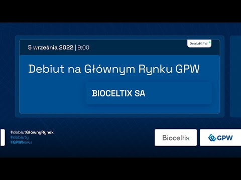 Debiut BIOCELTIX S.A. na Głównym Rynku GPW - 5 września 2022 r.
