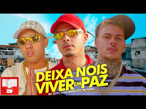 "Deixa Nois Viver em Paz" - MC Tuto, MC Joãozinho VT, MC Kako (DJ Boy e Matheuszin DJ)