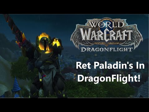 The Current State of Ret Paladins in DragonFlight!