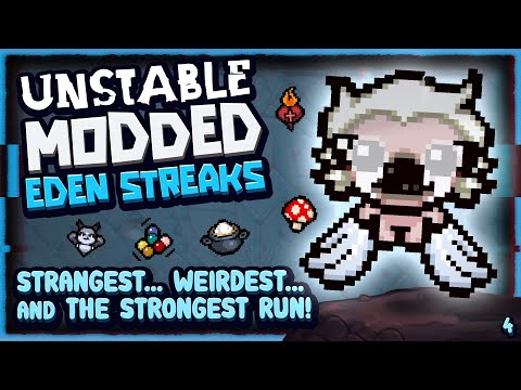 THE STRONGEST... STRANGEST... RUN YET!  |  Unstable Modded Eden Streaks