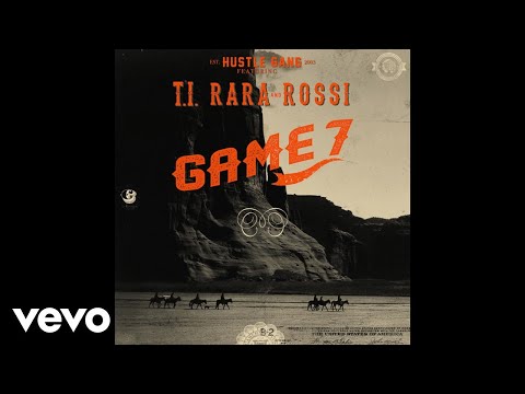 Hustle Gang - Game 7 (Audio) ft. T.I., RaRa, Rossi