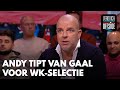 Andy tipt Van Gaal: 'De beste van de Eredivisie, die kan je niet thuislaten' | VERONICA OFFSIDE