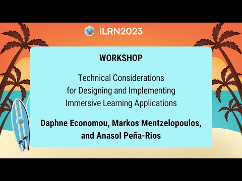 Technical Considerations for Designing and Implementing Immersive Learning Applications (iLRN2023)