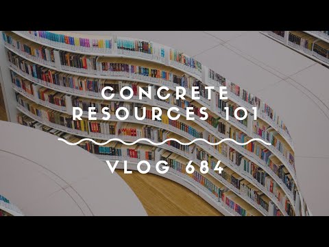 Concrete Resources 101 - Vlog 684