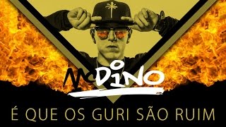 Mc Dino - É Que Os Guri São Ruim (Videoclipe Oficial)