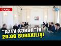 CANLI SON DƏQİQƏ Məlumatlarını çatdırırıq AzTV Xəbər In 20 00 Buraxılışı Efirdədir