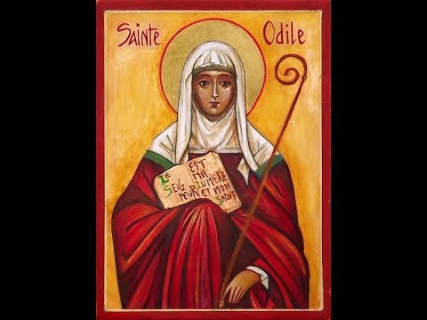 La vie de sainte Odile, patronne de l’Alsace (+720), par Arnaud Dumouch /