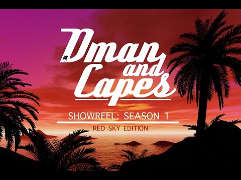 DMAN and CAPES [SHOWREEL SEASON 1] RED SKY EDITION