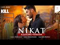Nikat Karaoke Video KILL Lakshya Raghav Tanya Rekha Bhardwaj Haroon Gavin Siddhant K