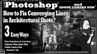 How to Fix Converging Lines in Photoshop and Adobe Camera Raw! 3 Easy Ways!
