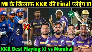 KKR Playing 11 vs Mumbai Indians Today | KKR Next Match Playing 11 | KKR vs MI | CricTalk Hindi