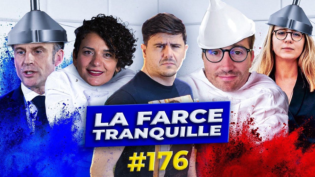 La Farce Tranquille #176 : ILS SONT TOUS FOUS !