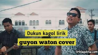 Download lagu LIRIK LAGU DUKUN KAGOL cover GuyonWaton... mp3