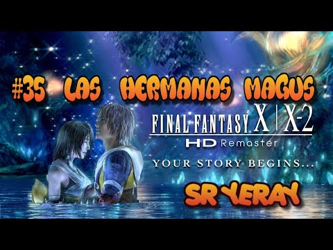 Final Fantasy X HD Remaster PS4 en español Cap: 35 ¨LAS HERMANAS MAGUS¨