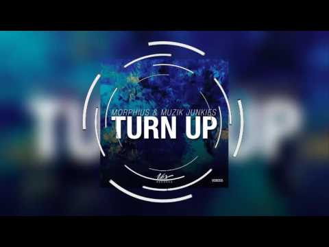 Morphius & Muzik Junkies - Turn Up (Original Mix)