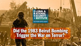 Did the 1983 Beirut Bombing Spark the War on Terror?