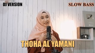 Download lagu THOHA AL YAMANI (DJ VERSION) mp3