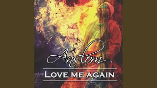 Download lagu Love Me Again mp3 Download lagu Love Me Again mp3