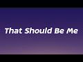 Justin Bieber - That Should Be Me (Lyrics)