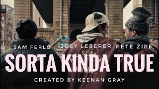 Sorta Kinda True (Official Trailer)