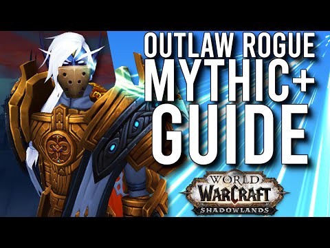 Shadowlands Patch 9.0 MYTHIC PLUS Outlaw Rogue PvE Guide! - WoW: Shadowlands 9.0