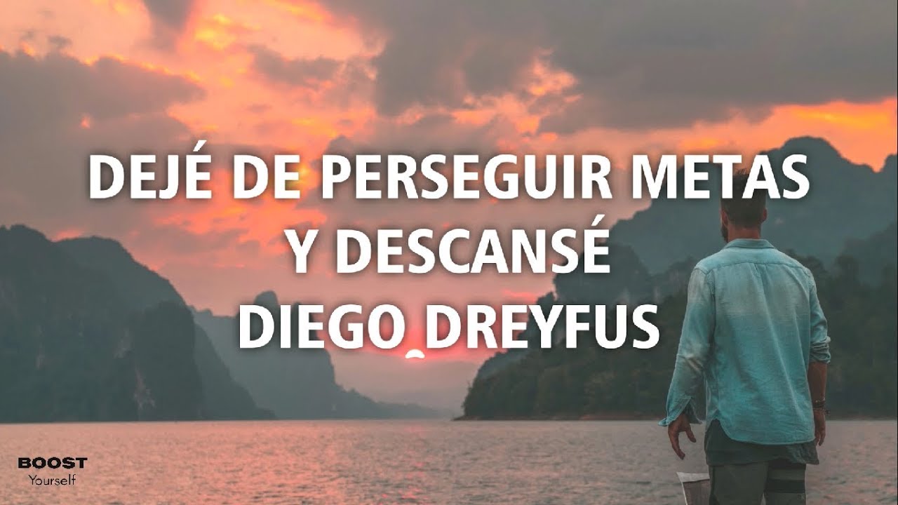 DEJÉ DE PERSEGUIR METAS | DIEGO DREYFUS