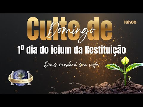 1º DIA DO JEJUM DA RESTITUIÇÃO - DEUS MUDARÁ SUA VIDA