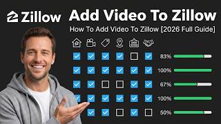 How To Add Video To Zillow [2026 Full Guide]