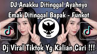 Download lagu DJ FUNKOT ANAK BERANAK JAMBI FULL BASS • ANAKKU DI TINGGAL AYAHNYO EMAK DI TINGGAL BAPAK VIRAL 🔥🔥🔥 mp3