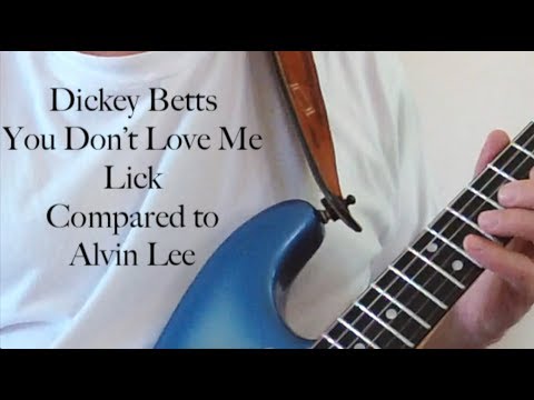 Dickey Betts "You Don't Love Me" guitar lick is similar to an Alvin Lee Lick