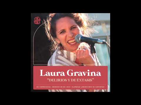 Laura Gravina - "Delirios y de éxtasis" (de Carmen Boza)