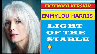 ♥ Emmylou Harris - LIGHT OF THE STABLE (extended version)