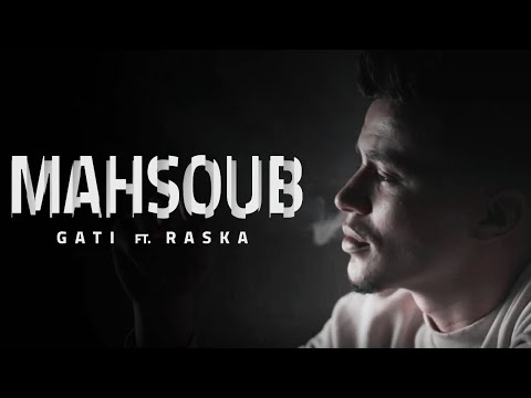 Gati ft Raska - Mahsoub | محسوب ( Official Music Video)
