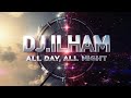 DJ ILHAM ALL DAY ALL NIGHT