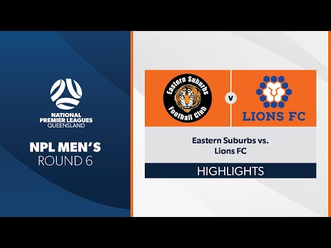 NPL Men's R6 - Eastern Suburbs vs. Lions FC Highlights