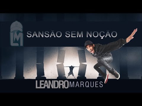 Leandro Marques - Sansão sem noção