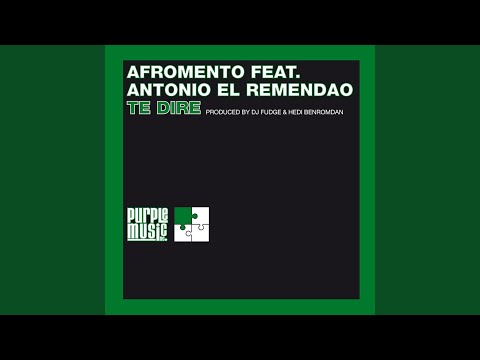 Te Dire (Main Mix) (feat. Antonio el Remendao)