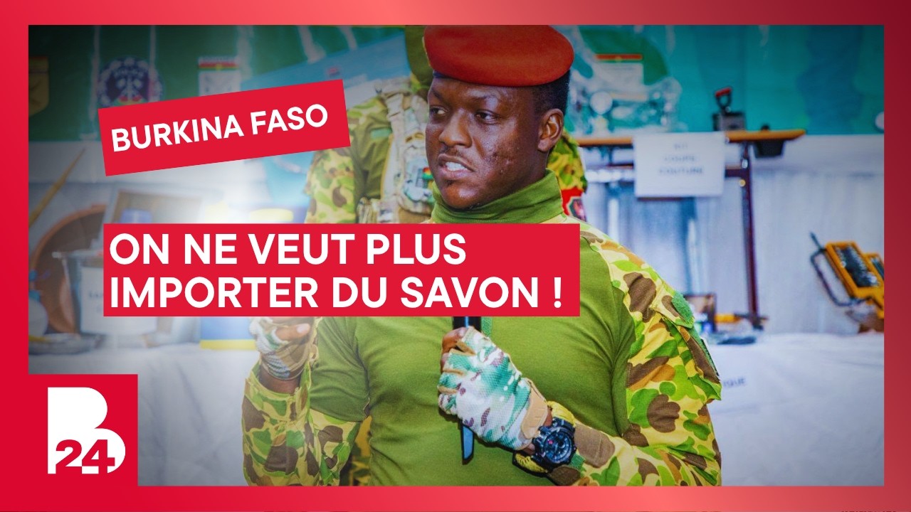 « On ne veut plus importer du savon (…) »  Capitaine Ibrahim Traoré, Président du Faso