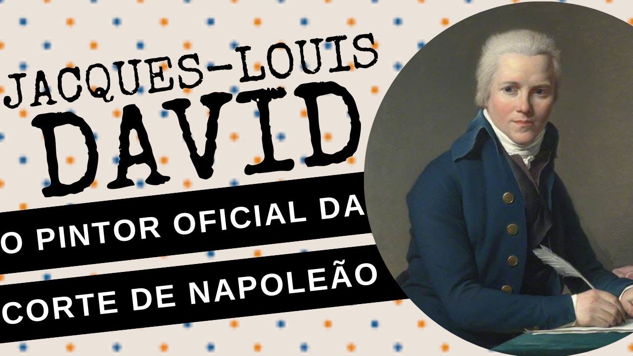 ARQUIVO CONFIDENCIAL #97: JACQUES-LOUIS DAVID, o pintor oficial de NAPOLEÃO BONAPARTE