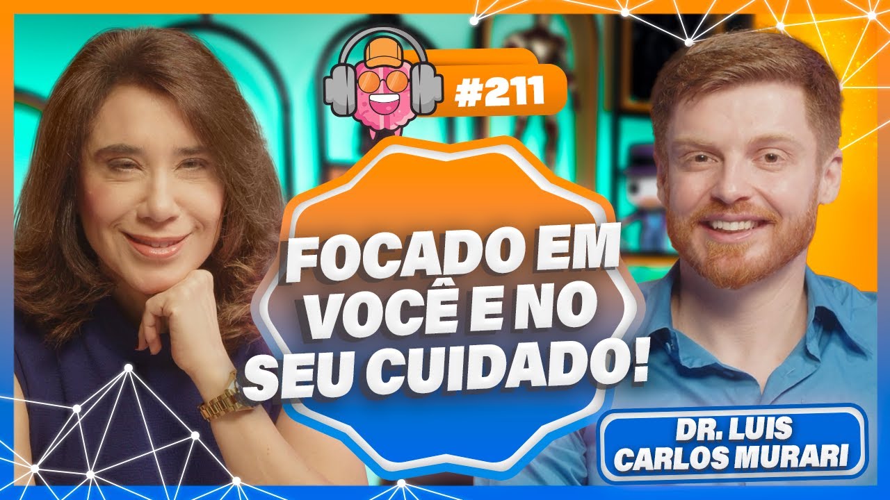 DR. LUIS CARLOS MURARI (FOCADO EM VOCÊ E NO SEU CUIDADO) - PODPEOPLE #211