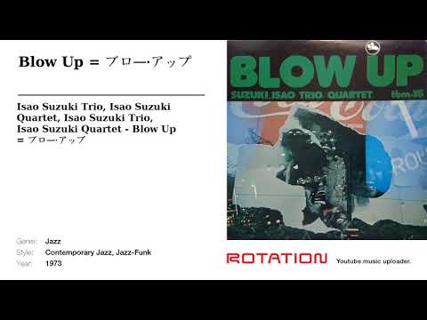 Isao Suzuki Trio, Isao Suzuki Quartet, Isao Suzuki Trio, Isao Suzuki Quartet - Blow Up = ブロー・アップ