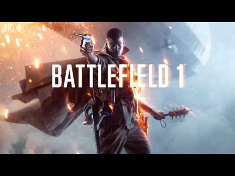 Battlefield 1 OST 02 The War to End All Wars [HQ Music]