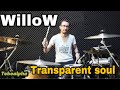 WILLOW  TRANSPARENT SOUL Drum Cover
